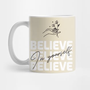 Believe in Yourself Mug